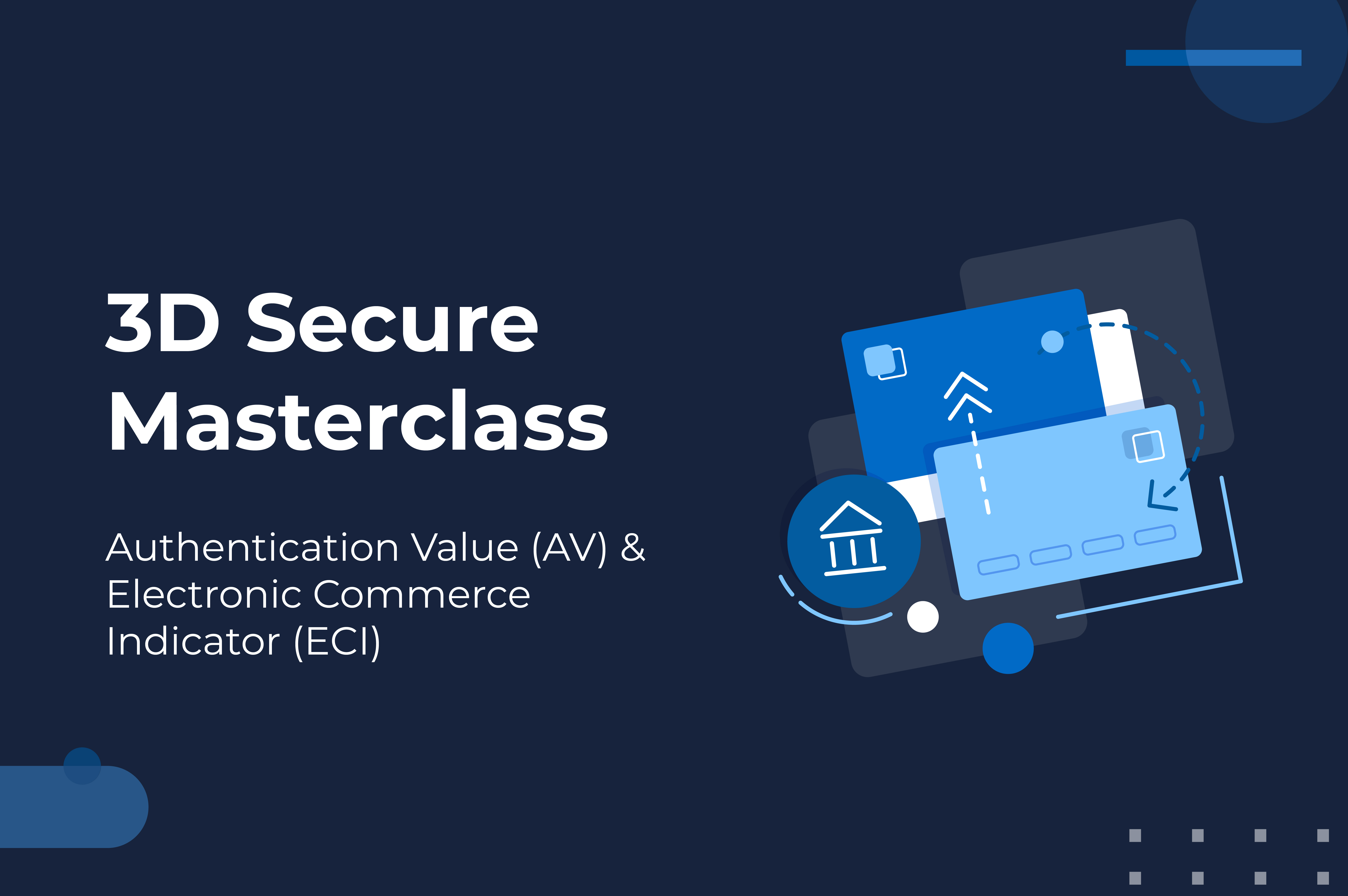 Authentication Value (AV) & Electronic Commerce Indicator (ECI)